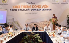 Hội thảo “Khơi thông dòng vốn cho thị trường bất động sản Việt Nam“